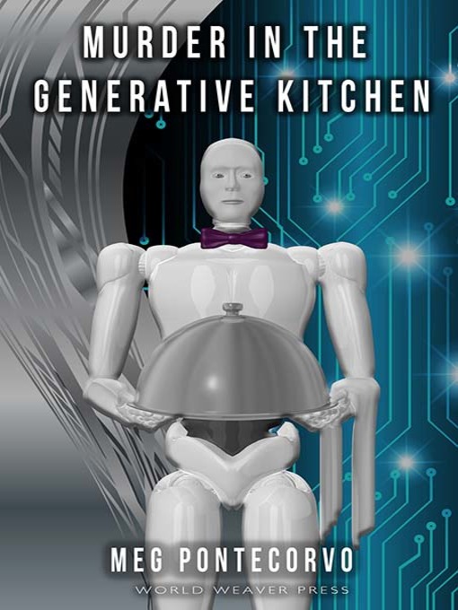 Title details for Murder in the Generative Kitchen by Meg Pontecorvo - Available